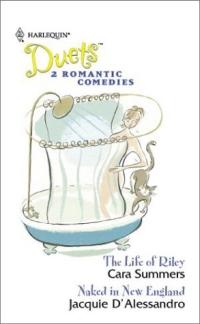 Life of Riley/Naked in New England by Cara Summers