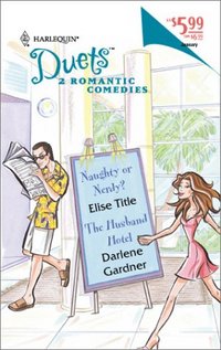 Naughty Or Nerdy?/The Husband Hotel by Darlene Gardner
