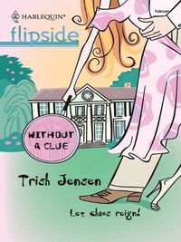 Excerpt of Without A Clue by Trish Jensen