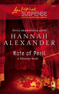 Note Of Peril by Hannah Alexander