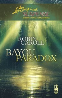 Bayou Paradox by Robin Caroll