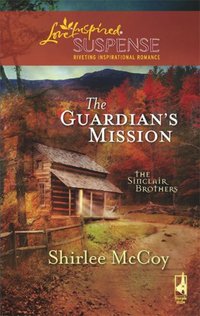 The Guardian's Mission by Shirlee McCoy