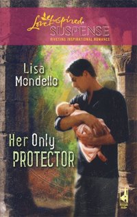Her Only Protector by Lisa Mondello