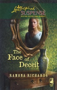 The Face Of Deceit by Ramona Richards