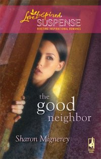 The Good Neighbor by Sharon Mignerey