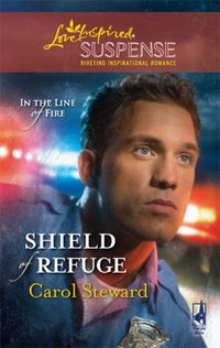 Shield Of Refuge by Carol Steward