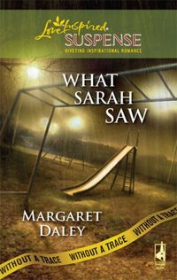 What Sarah Saw by Margaret Daley