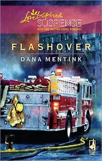 Flashover by Dana Mentink