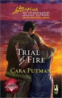 Excerpt of Trial By Fire by Cara Putman