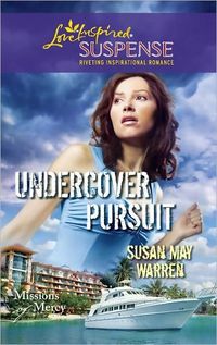 Undercover Pursuit by Susan May Warren