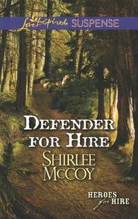 Defender For Hire by Shirlee McCoy