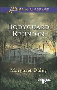 Bodyguard Reunion by Margaret Daley