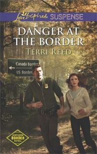 Danger at the Border by Terri Reed