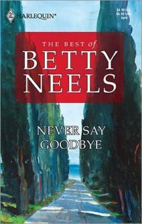Never Say Goodbye by Betty Neels