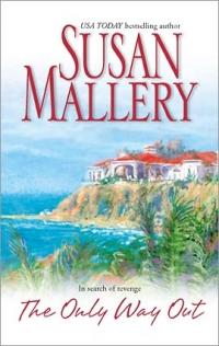 The Only Way Out by Susan Mallery