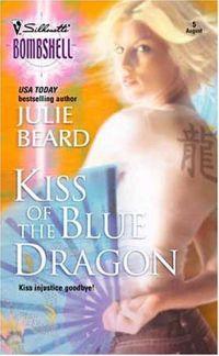 Kiss of the Blue Dragon by Julie Beard