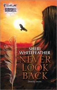 Never Look Back by Sheri WhiteFeather