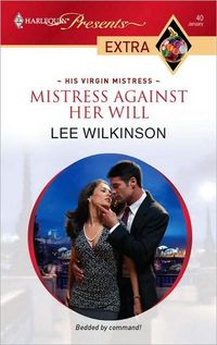 Mistress Against Her Will by Lee Wilkinson