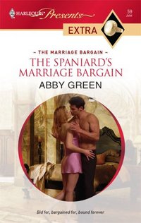 The Spaniard's Marriage Bargain by Abby Green
