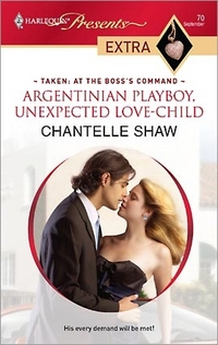 Argentinian Playboy, Unexpected Love-Child by Chantelle Shaw