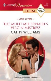 Excerpt of The Multi-Millionaire's Virgin Mistress by Cathy Williams