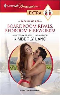 Boardroom Rivals, Bedroom Fireworks! by Kimberly Lang