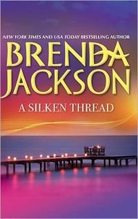 Excerpt of A Silken Thread by Brenda Jackson