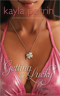 Getting Lucky by Kayla Perrin