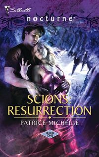 Scions: Resurrection by Patrice Michelle