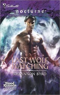 Last Wolf Watching by Rhyannon Byrd