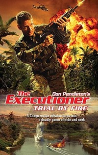 Trial By Fire by Don Pendleton