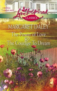 The Power of Love and The Courage to Dream by Margaret Daley