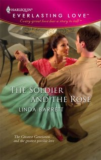 The Soldier And The Rose by Linda Barrett