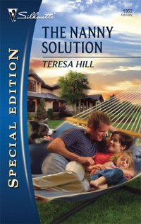 The Nanny Solution by Teresa Hill
