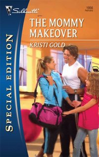 The Mommy Makeover by Kristi Gold