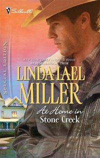 At Home In Stone Creek by Linda Lael Miller