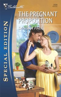 The Pregnant Proposition by Sandra Paul