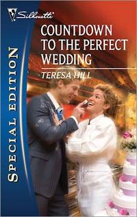 Countdown To The Perfect Wedding by Teresa Hill