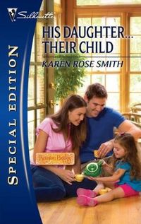 His Daughter... Their Child by Karen Rose Smith