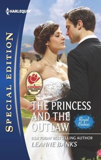 Excerpt of The Princess and the Outlaw by Leanne Banks
