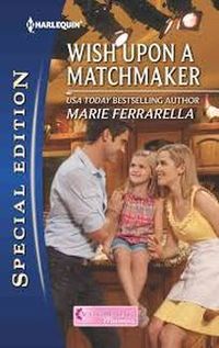 Wish Upon a Matchmaker by Marie Ferrarella