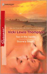 Two In The Saddle & Boone's Bounty by Vicki Lewis Thompson