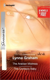 The Arabian Mistress & The Contaxis Baby by Lynne Graham
