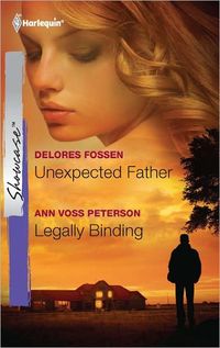 Unexpected Father & Legally Binding by Delores Fossen