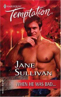 When He Was Bad... by Jane Sullivan