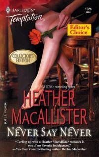 Never Say Never by Heather MacAllister