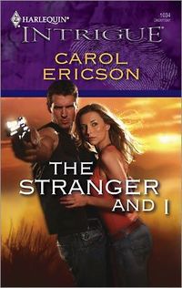 The Stranger And I by Carol Ericson