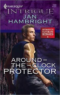 Around-The-Clock Protector by Jan Hambright