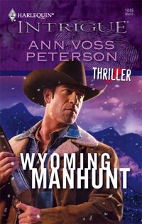 Wyoming Manhunt by Ann Voss Peterson
