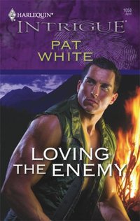 Loving The Enemy by Pat White